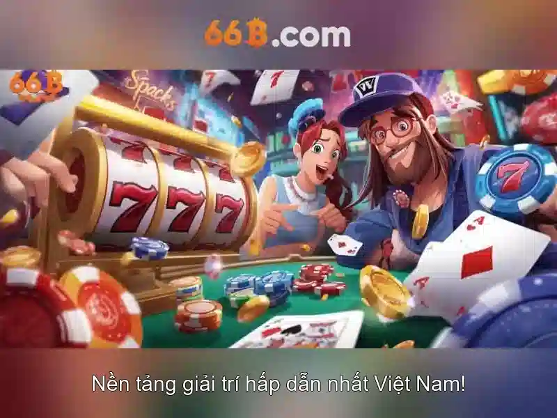tiến lên 66b – Trải Nghiệm Slot Đỉnh Cao