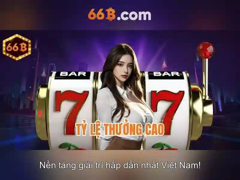 66B - Trải Nghiệm Cá Cược Slot Đỉnh Cao, Tải 66B Nhận Ưu Đãi 2026